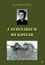 Z seminarium do koszar - Andrzej Płaza