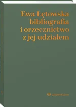 Ewa Łętowska bibliografia i orzecznictwo z jej udziałem - Aneta Wiewiórowska-Domagalska