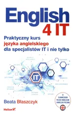 English 4 IT Praktyczny kurs języka angielskiego dla specjalistów IT i nie tylko - Beata Błaszczyk