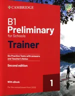 B1 Preliminary for Schools Trainer 1 for the Revised 2020 Exam  Six Practice Tests with Answers and Teacher's Notes with Resources Download with eBook