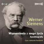 Wspomnienia z mego życia Autobiografia - Werner Siemens