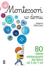 Montessori w domu - Cotte Delphine Gilles