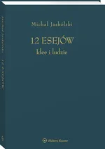 12 esejów Idee i ludzie - Michał Jaskólski