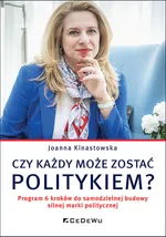 Czy każdy może zostać politykiem? - Joanna Kinastowska