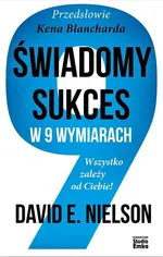 Świadomy sukces w 9 wymiarach - Nielson David E.