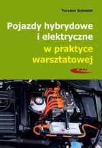 Pojazdy hybrydowe i elektryczne w praktyce warsztatowej - Torsten Schmidt