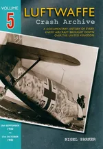 Luftwaffe Crash Archive Volume 5 - Nigel Parker