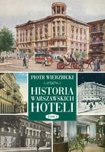 Historia warszawskich hoteli - Piotr Wierzbicki