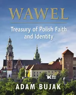 Wawel Skarbiec wiary i polskości wersja angielska - Adam Bujak