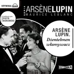 Arsène Lupin Dżentelmen włamywacz - Maurice Leblanc