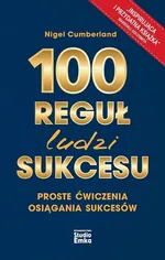 100 reguł ludzi sukcesu - Nigel Cumberland