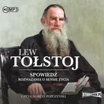 Spowiedź Rozważania o sensie życia - Lew Tołstoj