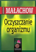 Oczyszczanie organizmu - Gienadij Małachow