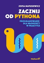 Zacznij od Pythona - Zofia Matusiewicz