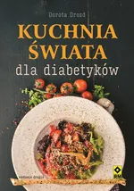 Kuchnia świata dla diabetyków - Dorota Drozd