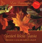 Jesień liścia Jasia - Leo Buscaglia