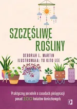 Szczęśliwe rośliny - Martin Deborah L.