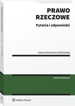 Prawo rzeczowe Pytania i odpowiedzi - Joanna Kuźmicka-Sulikowska