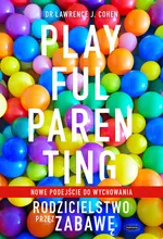 Playful Parenting - Cohen Lawrence J.