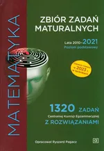 Matematyka Zbiór zadań maturalnych Lata 2010-2021. Poziom podstawowy