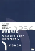 Zagadnienia gry skrzypcowej Tom 1-4 - Tadeusz Wroński