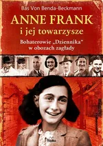 Anne Frank i jej towarzysze - Benda-Beckmann Bas von