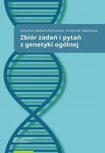Zbiór zadań i pytań z genetyki ogólnej - Anna Goc
