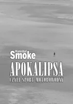 Apokalipsa, czyli sport motorowodny - Hannibal Smoke