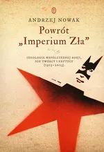 Powrót Imperium Zła - Andrzej Nowak