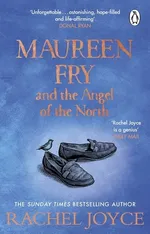 Maureen Fry and the Angel of the Angel of the North - Rachel Joyce