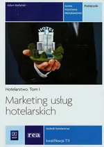 Marketing usług hotelarskich Tom 1 Podręcznik - Stefański Adam