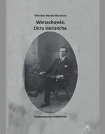Warzechowie. Dicta Varzancha - Wiesław Marek Warzecha