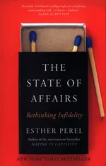 The State Of Affairs : Rethinking Infidelity - Esther Perel