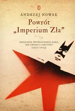Powrót "Imperium Zła" - Andrzej Nowak