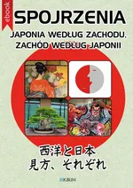 Spojrzenia. Japonia według Zachodu, Zachód według Japonii - Adrianna Wosińska