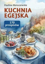 Kuchnia Egejska - Paulina Maruszewska