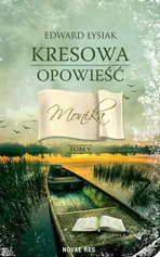 Kresowa opowieść Tom 5 Monika - Edward Łysiak