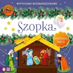 Nadchodzą Święta Szopka Wypychanki - Katarzyna Pawlak