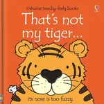 That's not my tiger… - Fiona Watt