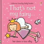 That's not my fairy… - Fiona Watt
