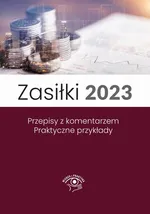 Zasiłki 2023, Stan prawny maj 2023, wydanie po nowelizacji Kodeksu pracy z kwietnia 2023 r. - Marek Styczeń