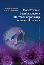 Modelowanie bezpieczeństwa informacji organizacji — uwarunkowania - Jakub Kowalewski