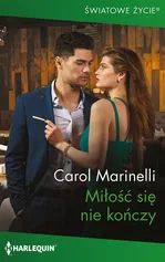 Miłość się nie kończy 13 - Carol Marinelli