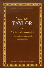 Źródła podmiotowości - Charles Taylor