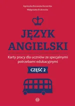 Język angielski Karty pracy dla uczniów ze specjalnymi potrzebami edukacyjnymi. Część 2 - Agnieszka Borowska-Kociemba