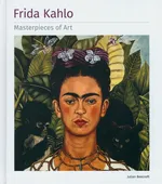 Frida Kahlo Masterpieces of Art. - Julian Beecroft