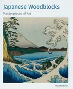 Japanese Woodblocks Masterpieces of Art. - Michael Robinson