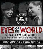Robert Capa Gerda Taro Eyes of the World - Marc Aronson