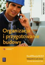 Organizacja i przygotowanie budowy Podręcznik - Tadeusz Maj