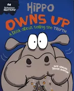 Behaviour Matters: Hippo Owns Up - A book about telling the truth - Sue Graves